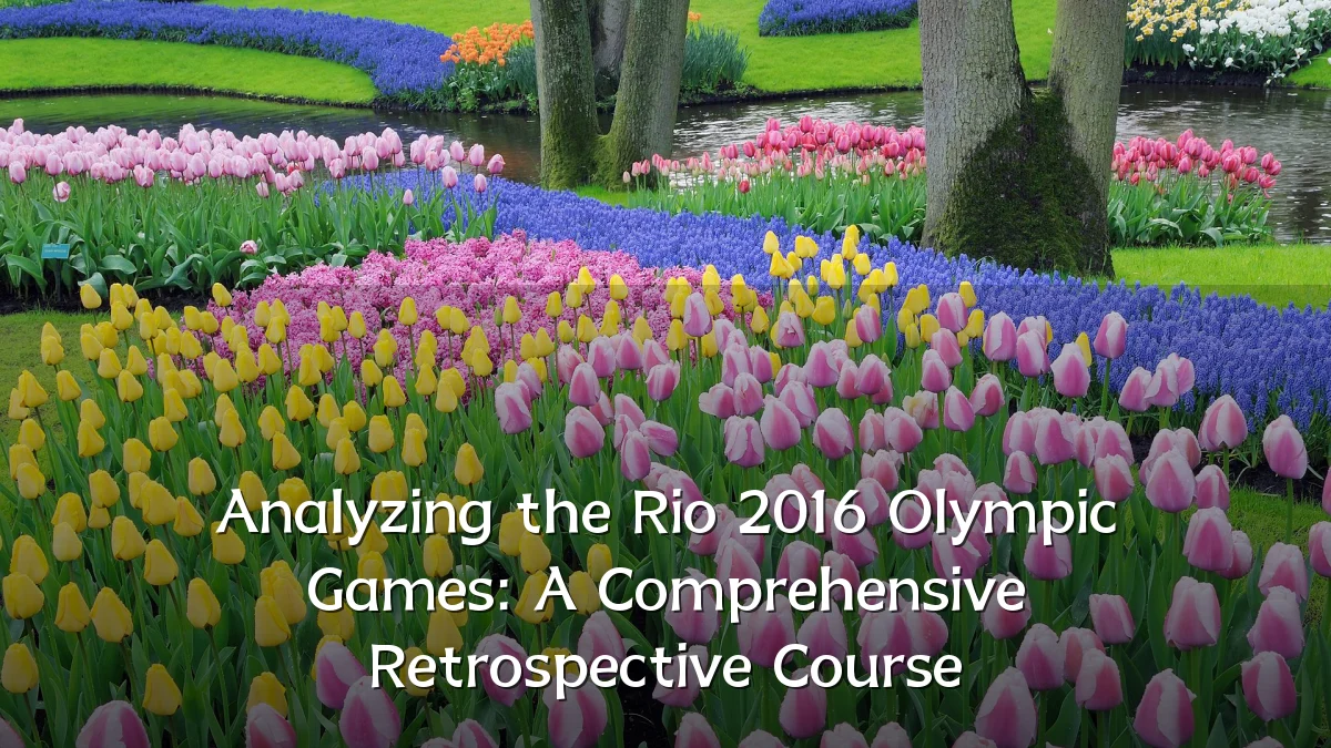 Analyzing the Rio 2016 Olympic Games: A Comprehensive Retrospective Course