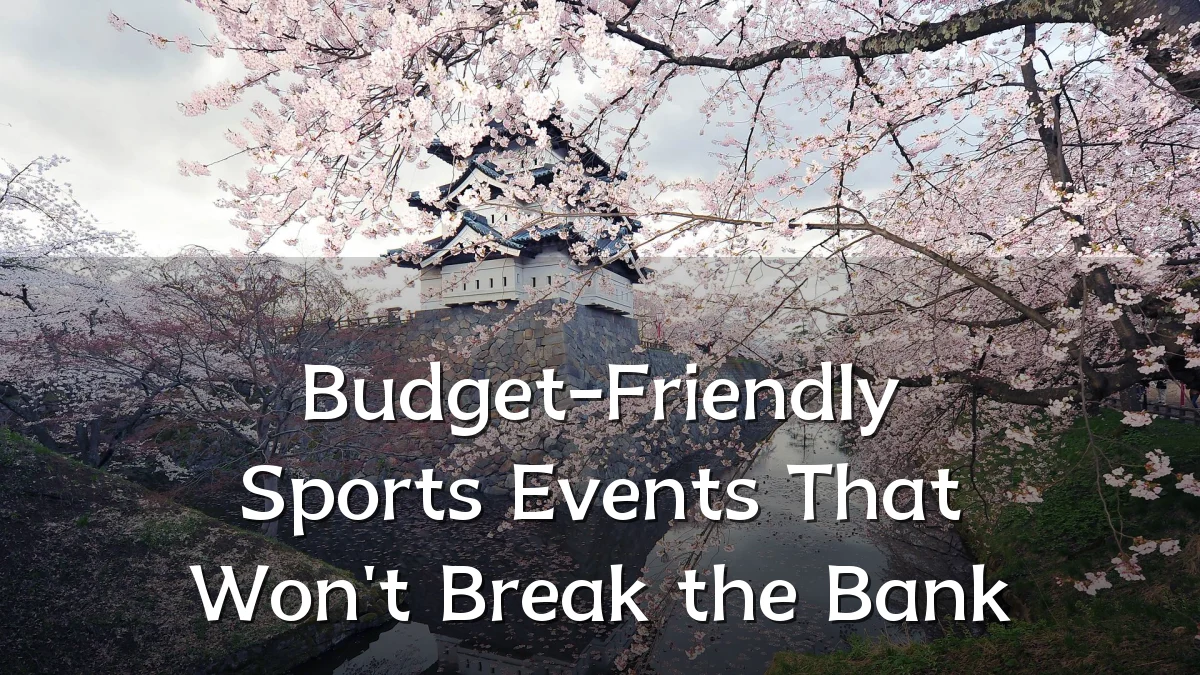 Budget-Friendly Sports Events That Won't Break the Bank