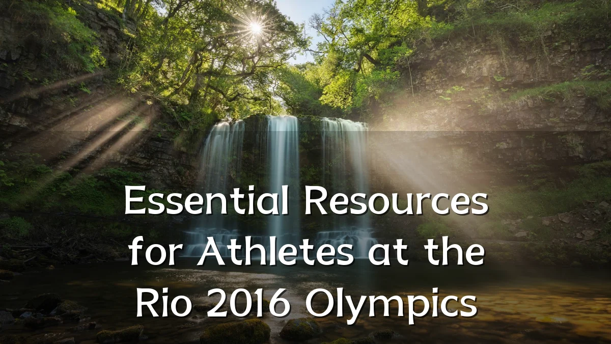 Essential Resources for Athletes at the Rio 2016 Olympics
