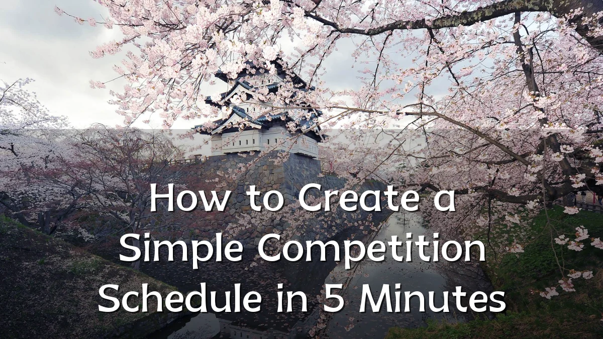 How to Create a Simple Competition Schedule in 5 Minutes