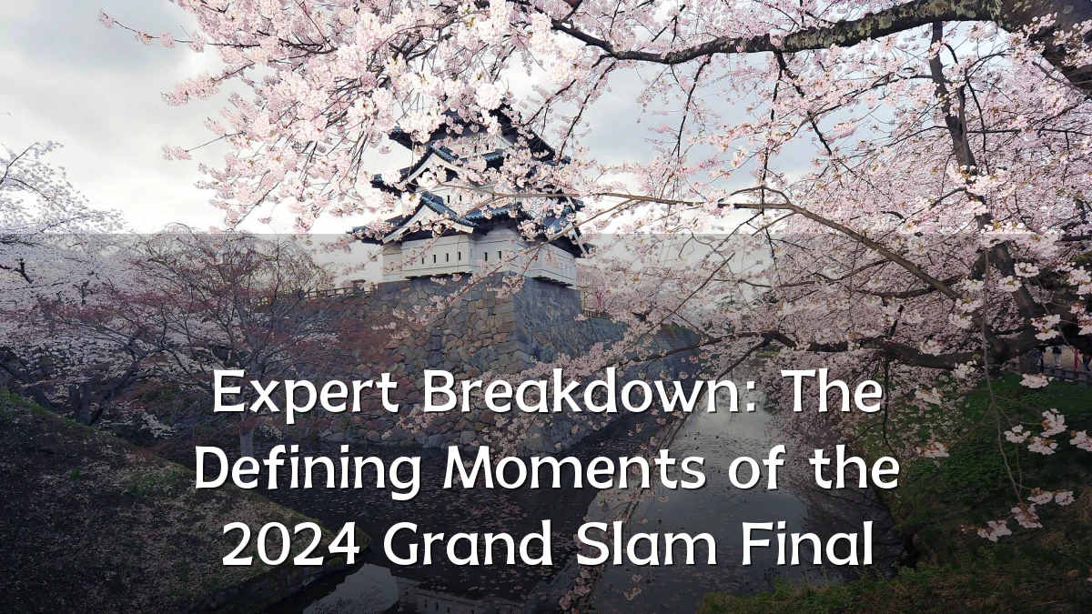 Expert Breakdown: The Defining Moments of the 2024 Grand Slam Final