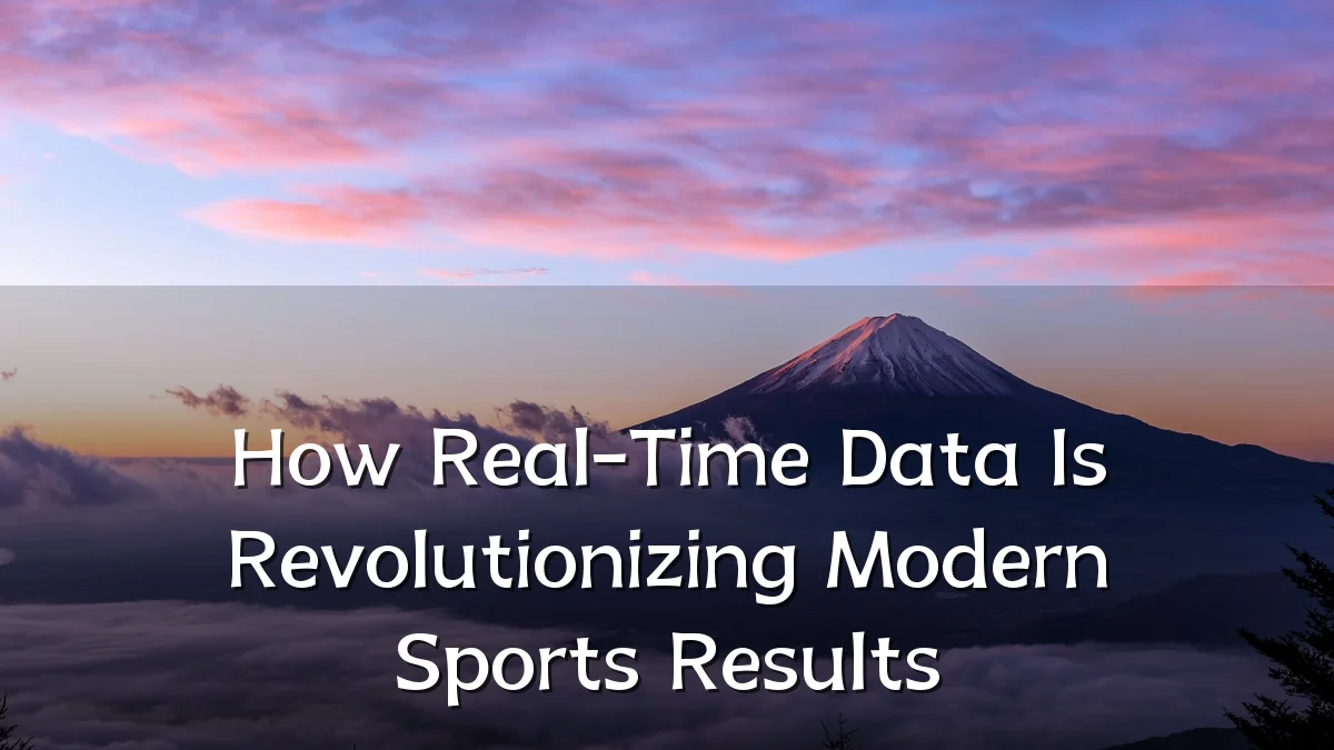 How Real-Time Data Is Revolutionizing Modern Sports Results