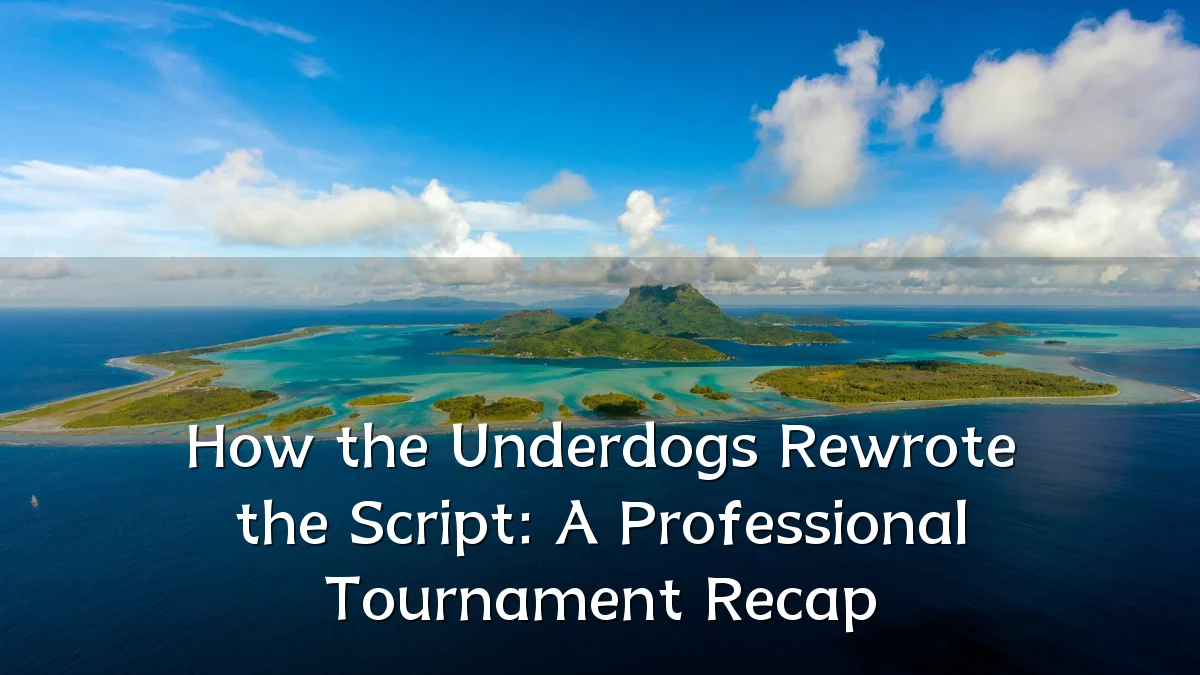 How the Underdogs Rewrote the Script: A Professional Tournament Recap