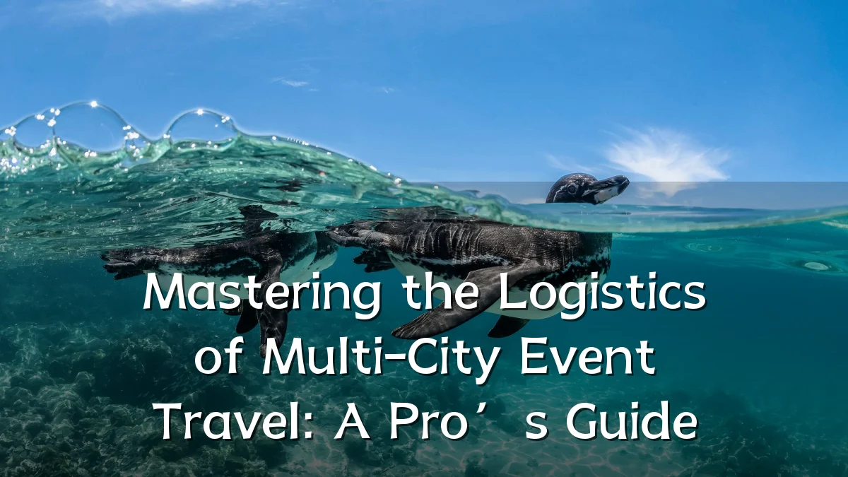 Mastering the Logistics of Multi-City Event Travel: A Pro’s Guide