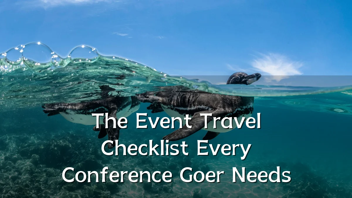 The Event Travel Checklist Every Conference Goer Needs